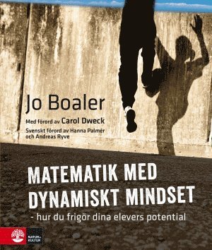 Cover for Jo Boaler · Matematik med dynamiskt mindset : hur du frigör dina elevers potential (Bok) (2017)