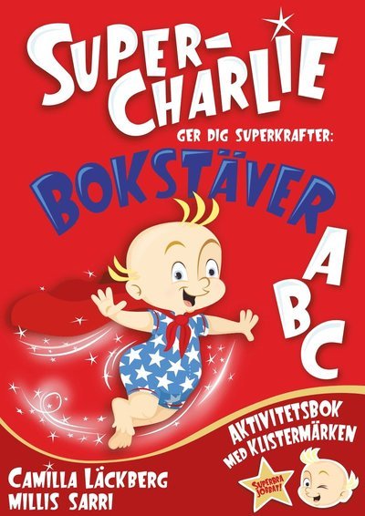 Cover for Camilla Läckberg · Super-Charlie: Super-Charlie ger dig superkrafter. Bokstäver (Bok) (2017)