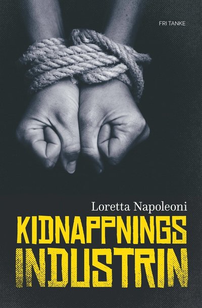 Cover for Loretta Napoleoni · Kidnappningsindustrin (ePUB) (2020)