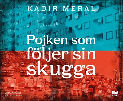 Cover for Kadir Meral · Pojken som följer sin skugga (Audiobook (CD)) (2019)