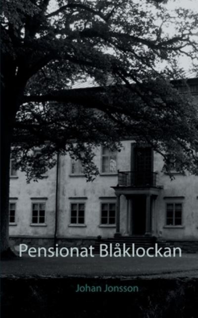 Cover for Johan Jonsson · Pensionat Blåklockan (Book) (2021)