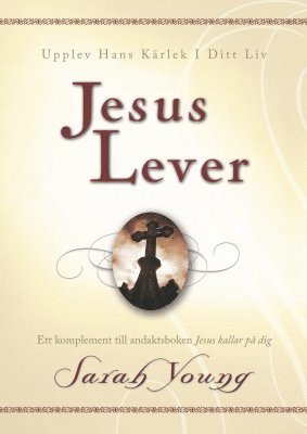 Jesus lever - Sarah Young - Livros - Semnos förlag - 9789186735906 - 16 de novembro de 2015