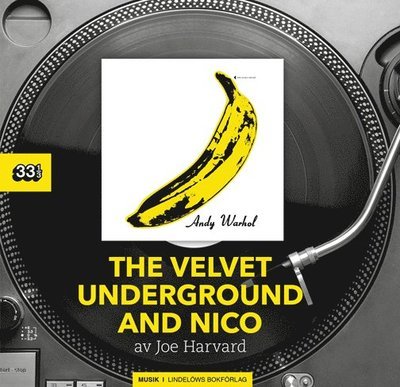 Cover for Joe Harvard · 33 1/3, nummer 6: The Velvet Underground and Nico (Book) (2021)