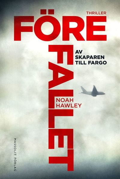 Före fallet - Noah Hawley - Books - Massolit - 9789187783906 - March 30, 2017