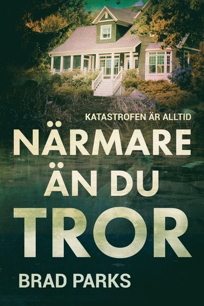 Cover for Brad Parks · Närmare än du tror (Bok) (2020)