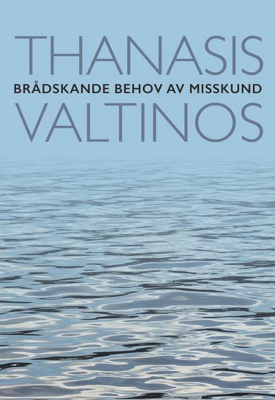 Cover for Thanasis Valtinos · Brådskande behov av misskund : noveller (Paperback Book) (2016)