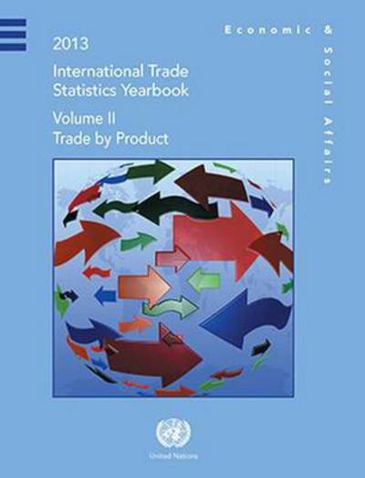 Cover for United Nations: Department of Economic and Social Affairs: Statistics Division · International trade statistics yearbook 2013: Vol. 2: Trade by commodity - International trade statistics yearbook 2013 (Hardcover Book) (2015)