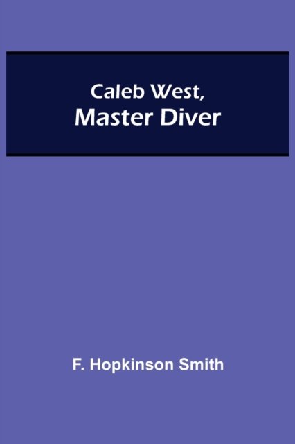 Cover for F Hopkinson Smith · Caleb West, Master Diver (Paperback Book) (2021)