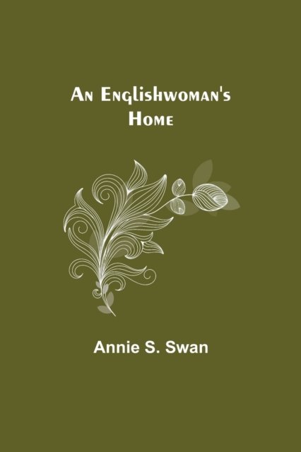 Cover for Annie S Swan · An Englishwoman's Home (Paperback Book) (2021)