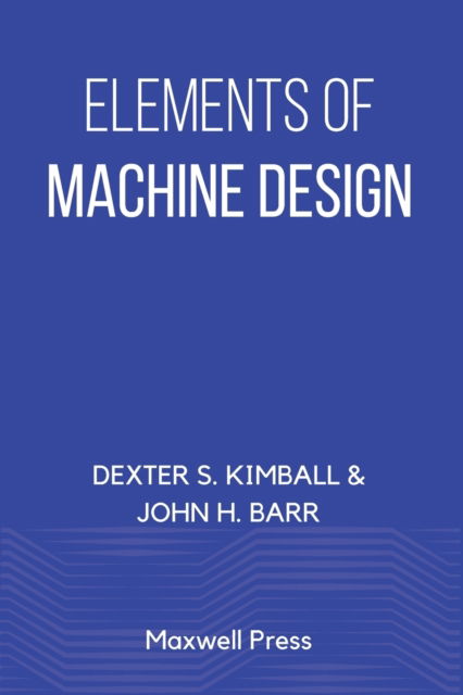 Cover for Dexter S Kimball · Elements of Machine Design (Paperback Book) (2022)