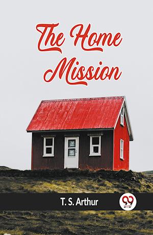 Cover for Arthur T S · The Home Mission (Edition2023) (Taschenbuch) (2023)