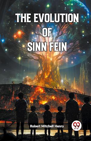 Cover for Robert Mitchell Henry · The Evolution of Sinn Fein (Edition2023) (Paperback Book) (2023)