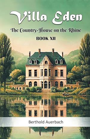 Cover for Berthold Auerbach · Villa EdenThe Country-House on the Rhine BOOK XII (Edition2024) (Taschenbuch) (2024)