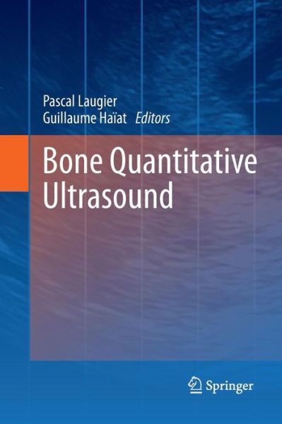 Bone Quantitative Ultrasound - Pascal Laugier - Książki - Springer - 9789400789906 - 26 listopada 2014