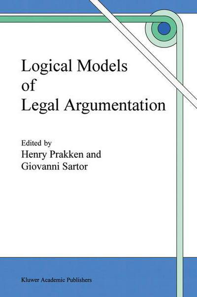 Cover for H Prakken · Logical Models of Legal Argumentation (Paperback Book) [Softcover reprint of the original 1st ed. 1997 edition] (2012)