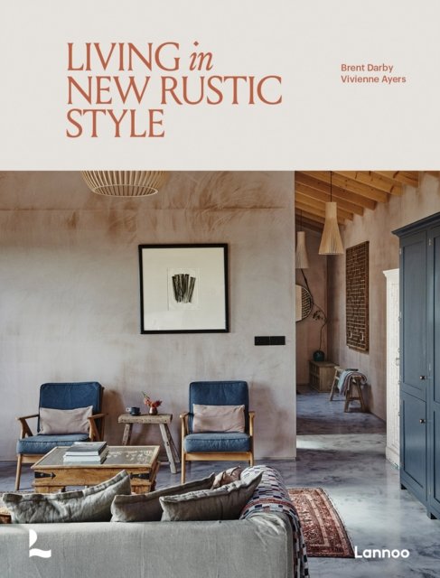 Cover for Brent Darby · Living in New Rustic Style - Living in Country Style (Hardcover Book) (2024)