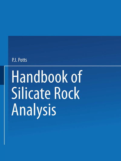 Cover for P.J. Potts · A Handbook of Silicate Rock Analysis (Paperback Book) [Softcover reprint of the original 1st ed. 1987 edition]