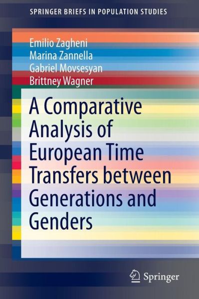 Emilio Zagheni · A Comparative Analysis of European Time Transfers between Generations and Genders - SpringerBriefs in Population Studies (Pocketbok) (2014)