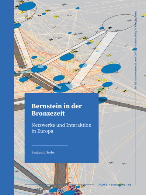 Cover for Benjamin Serbe · Bernstein in der Bronzezeit: Netzwerke und Interaktion in Europa (Paperback Book) (2025)
