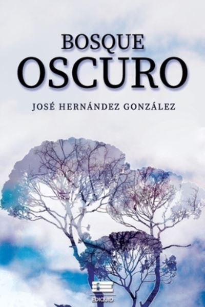 Cover for José González Hernández · Bosque oscuro (Paperback Book) (2020)