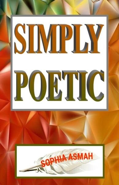 Cover for Sophia Asmah · Simply Poetic (Paperback Book) (2019)