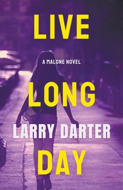 Cover for Larry Darter · Live Long Day - Malone Mystery Novels (Paperback Book) (2018)