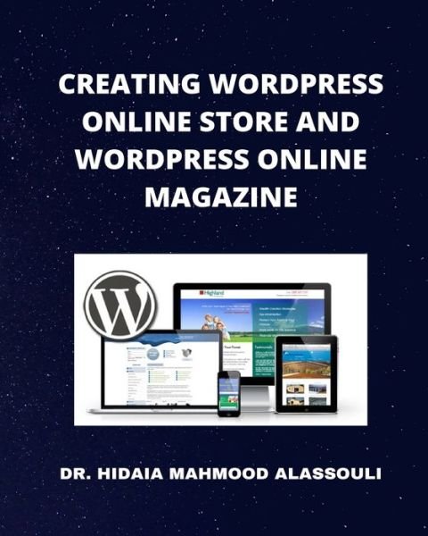 Dr Hidaia Mahmood Alassouli · Creating Wordpress Online Store and Wordpress Online Magazine (Paperback Book) (2024)