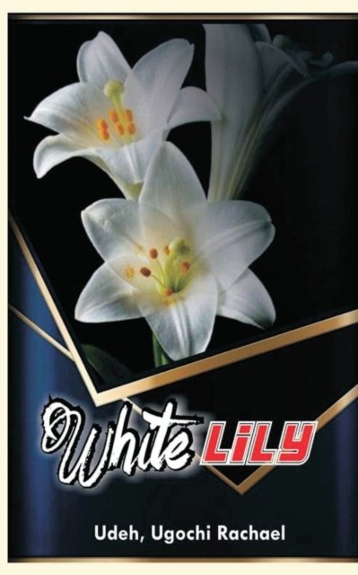 Cover for Udeh Rachael Ugochi Udeh · White Lily (Pocketbok) (2022)
