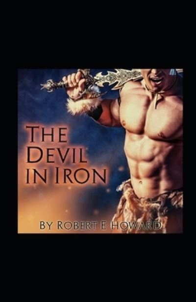 Cover for Robert Ervin Howard · The Devil in Iron Annotated (Paperback Book) (2022)