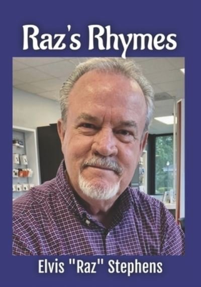 Raz's Rhymes - Elvisraz Stephens - Bøger - Independently Published - 9798507505906 - 25. maj 2021