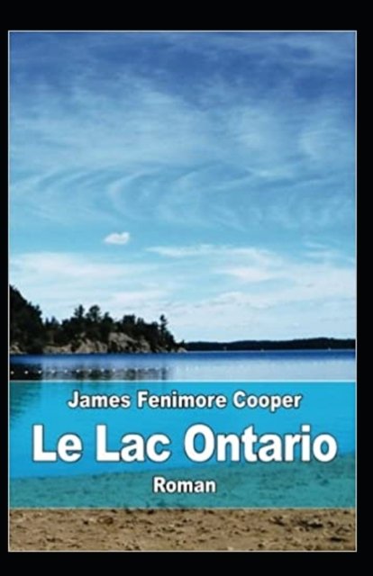 Cover for James Fenimore Cooper · Le Lac Ontario Annote (Paperback Book) (2021)