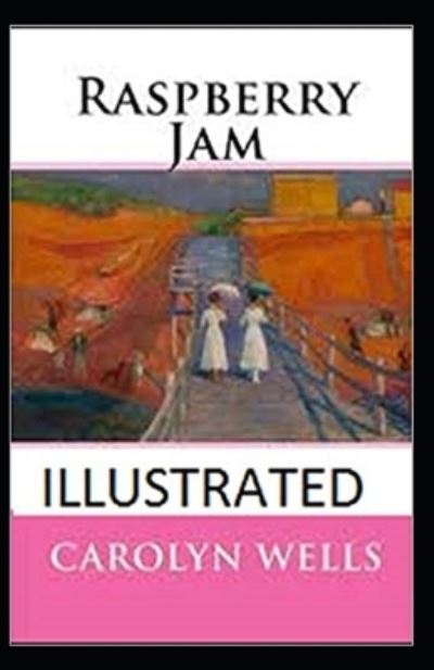 Cover for Carolyn Wells · Raspberry Jam Illustrated (Paperback Book) (2021)