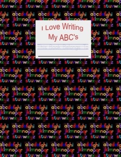Cover for J P Bruce · I Love Writing My ABC's (Paperback Bog) (2021)