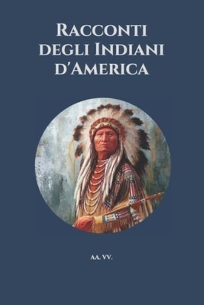 Cover for Aa VV · Racconti degli Indiani d'America (Paperback Bog) (2021)