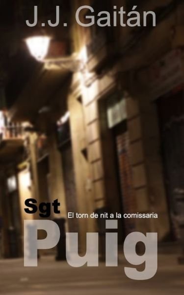 Cover for Jj Gaitán · Sgt Puig - El torn de nit a la comissaria (Taschenbuch) (2020)