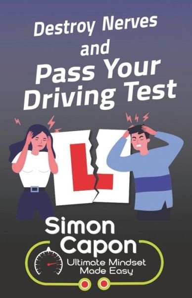 Cover for Simon Capon · Destroy Your Nerves and Pass Your Driving Test (Paperback Book) (2020)