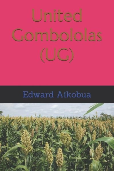 United Gombololas (UG) - Edward Aikobua - Bøger - Independently Published - 9798587424906 - 28. december 2020