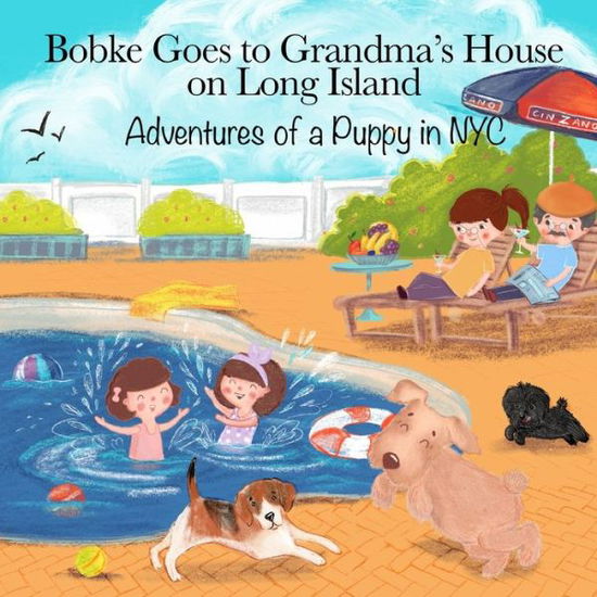 Cover for Babybobke LLC · Bobke Goes to Grandma's House on Long Island: Adventures of a Puppy in NYC - Bobke (Paperback Book) (2020)