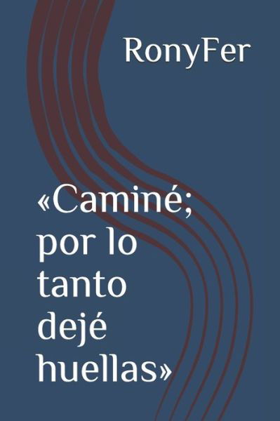 Cover for Ronyfer · Camine; por lo tanto deje huellas (Taschenbuch) (2020)