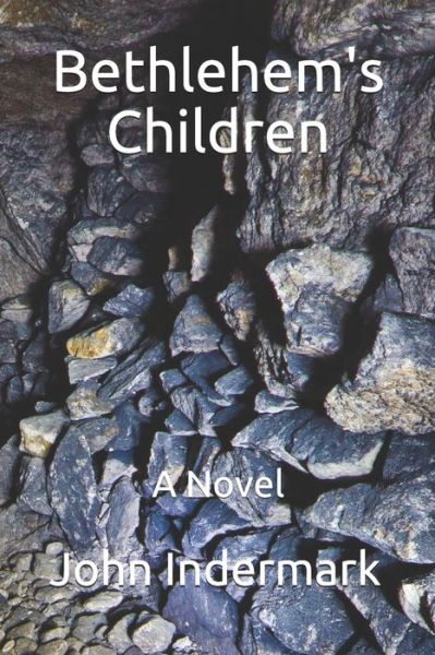 Bethlehem's Children - John Indermark - Livros - Independently Published - 9798649597906 - 30 de maio de 2020