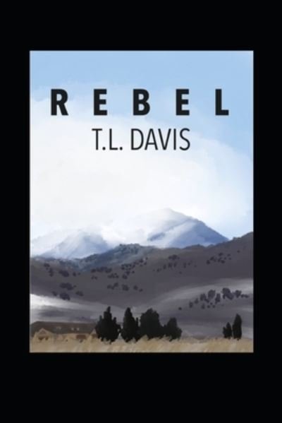 Cover for T L Davis · Rebel (Paperback Book) (2020)