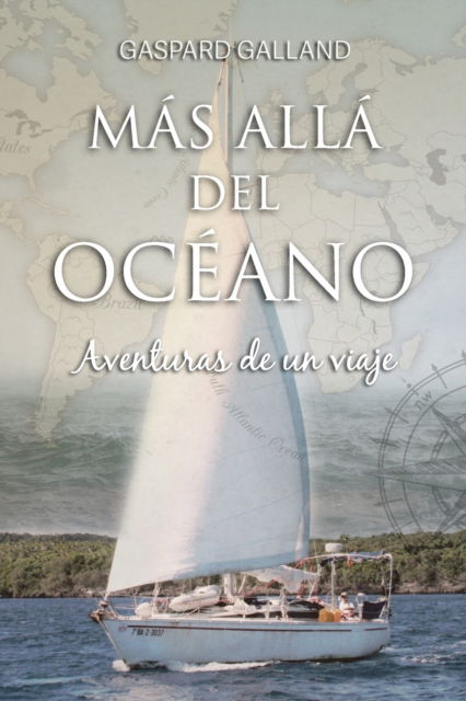 Cover for Gaspard Galland · Mas alla del Oceano: Aventuras de un viaje (Paperback Book) (2020)