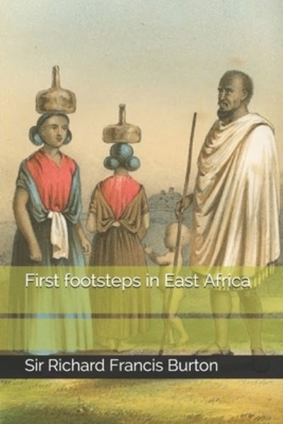 Cover for Sir Richard Francis Burton · First footsteps in East Africa (Taschenbuch) (2020)