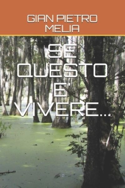 Cover for Gian Pietro Melia · Se Questo E' Vivere... (Paperback Book) (2020)