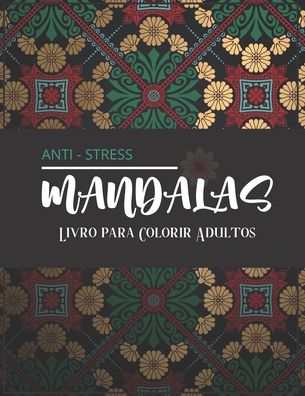 Cover for Carnets Mignon Edition · Mandalas Anti-Stress - Livro para Colorir Adultos (Paperback Book) (2020)