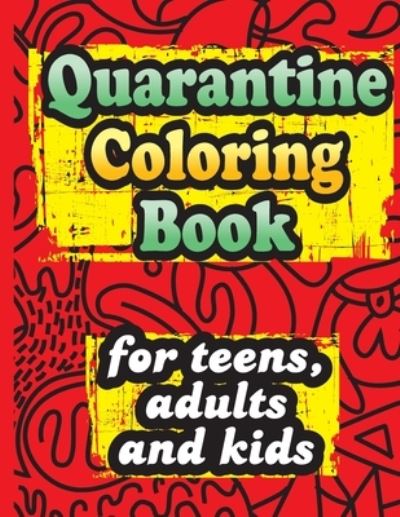 Cover for Cutov Publishing House · Quarantine Coloring Book for teens, adults and kids (Paperback Book) (2021)