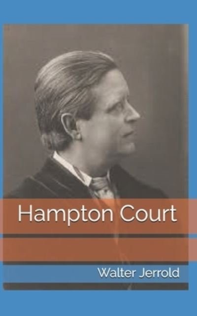 Cover for Walter Jerrold · Hampton Court (Pocketbok) (2021)