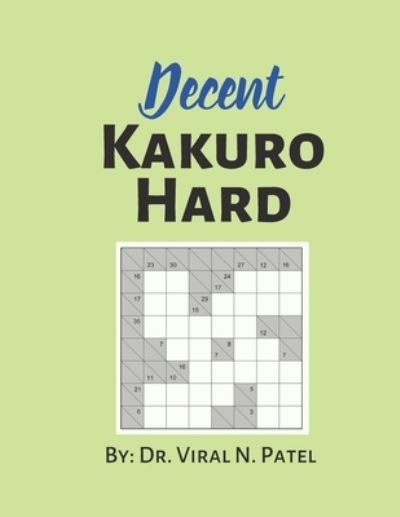 Decent Kakuro Hard - Independently Published - Kirjat - Independently Published - 9798721444906 - lauantai 13. maaliskuuta 2021