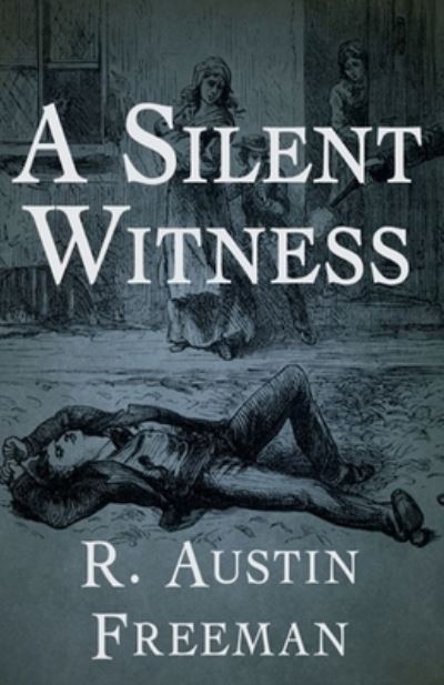 Cover for R Austin Freeman · A Silent Witness Illustrated (Taschenbuch) (2021)