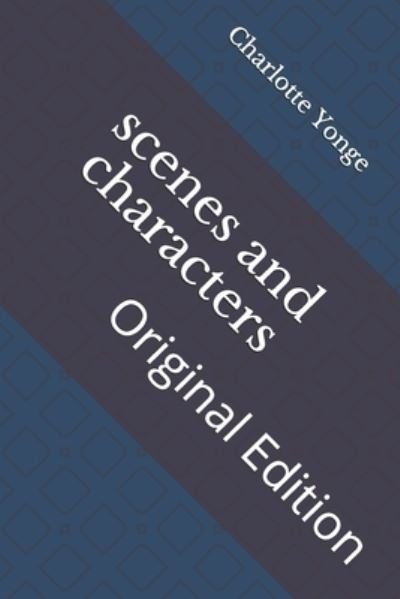 Cover for Charlotte Mary Yonge · Scenes and Characters (Paperback Book) (2021)